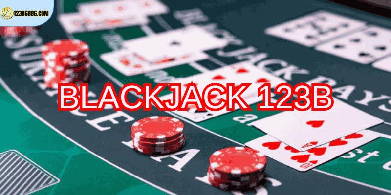 Blackjack 123b là tựa game giải trí hấp dẫn